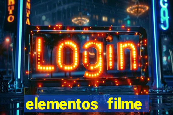 elementos filme completo dublado drive